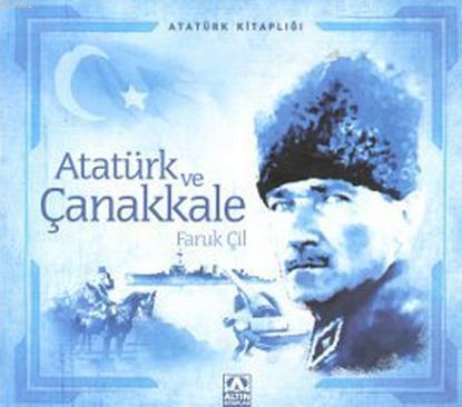 Atatürk ve Çanakkale Faruk Çil