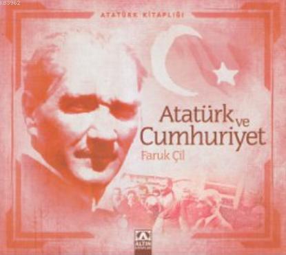 Atatürk ve Cumhuriyet Faruk Çil