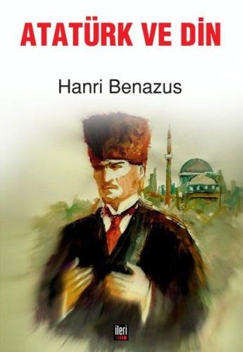 Atatürk ve Din Hanri Benazus