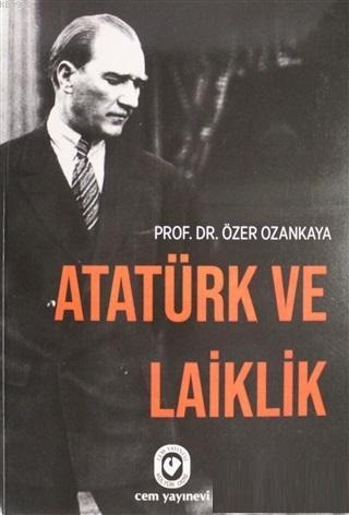 Atatürk ve Laiklik Özer Ozankaya