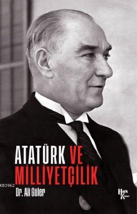 Atatürk ve Milliyetçilik Ali Güler