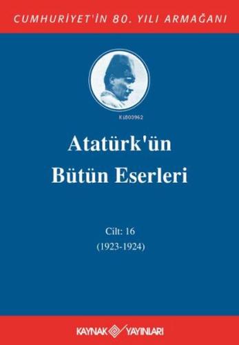 Atatürk'ün Bütün Eserleri Cilt 16 (1923 - 1924)