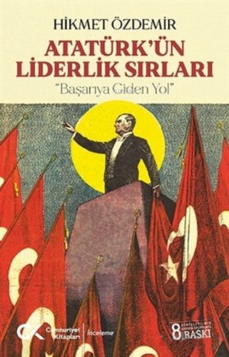 Atatürk'ün Liderlik Sırları ''Başarıya Giden Yol'' Hikmet Özdemir