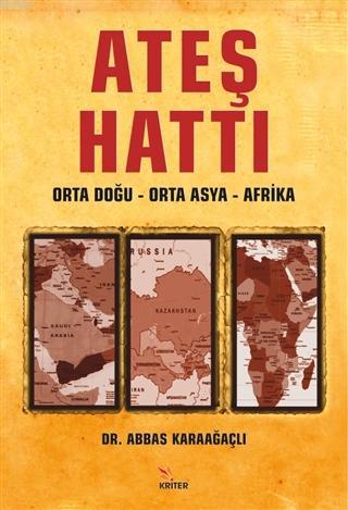 Ateş Hattı: Orta Doğu – Orta Asya – Afrika