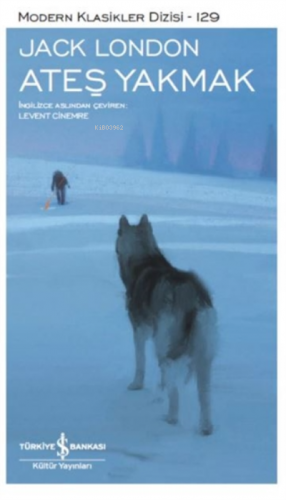 Ateş Yakmak (şömizli) Ciltli;Modern Klasikler Dizisi