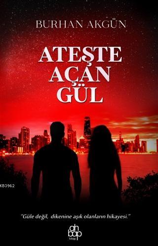 Ateşte Açan Gül