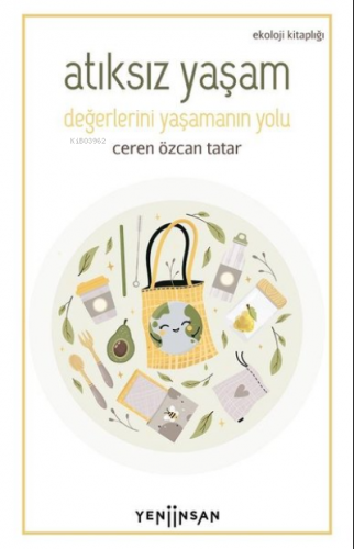 Atıksız Yaşam;Değerlerini Yaşamanın Yolu