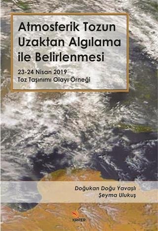 Atmosferik Tozun Uzaktan Algılama ile Belirlenmesi; 23-24 Nisan 2019 Toz Taşınımı Olayı Örneği