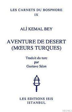 Aventure De Desert (Mœurs Turques) Traduit Du Turc Par Gustave Séon Al