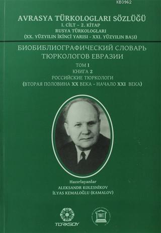 Avrasya Türkologları Sözlüğü 1. Cilt 2. Kitap - Rusya Türkologları 20.