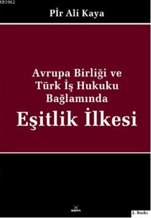 Avrupa Birliği ve Türk İş Hukuku Bağlamında Eşitlik İlkesi