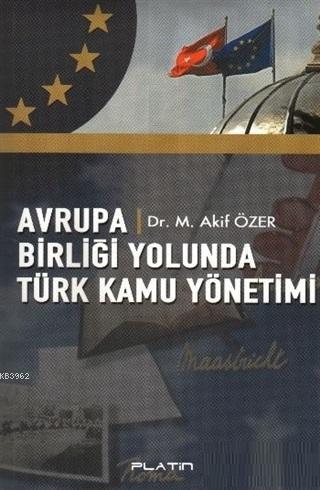 Avrupa Birliği Yolunda Türk Kamu Yönetimi