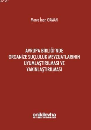 Avrupa Birliği'nde Organize Suçluluk Mevzuatlarının Uyumlaştırılması ve Yakınlaştırılması