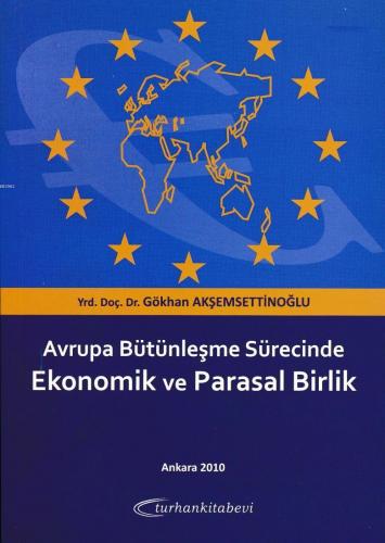 Avrupa Bütünleşme Sürecinde Ekonomik ve Parasal Birlik
