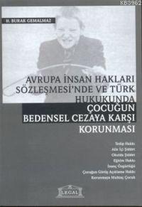Avrupa İnsan Hakları Sözleşmesinde ve Türk Hukukunda Çocuğun Bedensel Cezaya Karşı Korunması