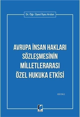 Avrupa İnsan Hakları Sözleşmesinin Milletlerarası Özel Hukuka Etkisi