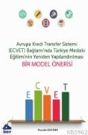 Avrupa Kredi Transfer Sistemi (ECVET) Bağlamında Türkiye Mesleki Eğitiminin Yeniden Yapılandırılması
