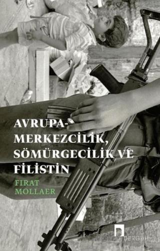 Avrupa-merkezcilik, Sömürgecilik ve Filistin Fırat Mollaer