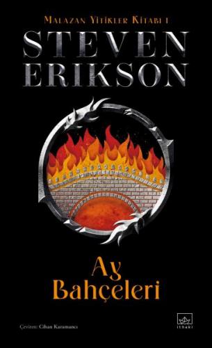 Ay Bahçeleri - Malazan Yitikler Kitabı 1 (Ciltli)