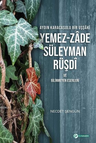 Aydın Karacasulu Bir Uşşaki Yemez-Zade Süleyman Rüşdi Necdet Şengün