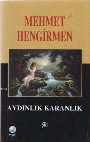 Aydınlık Karanlık Şiirler Mehmet Hengirmen