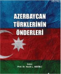 Azerbaycan Türklerinin Önderleri Nesib L.Nesibli