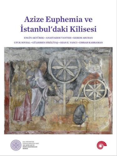 Azize Euphemia Ve İstanbul’Daki Kilisesi Engin Akyürek