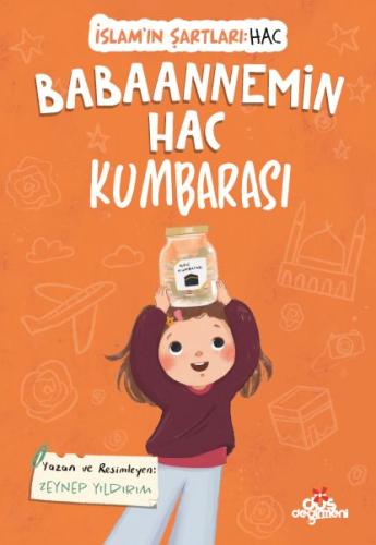 Babaannemin Hac Kumbarası, İslam’ın Şartları (Hac) Zeynep Yıldırım