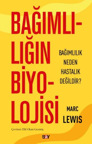 Bağımlılığın Biyolojisi Marc Lewis