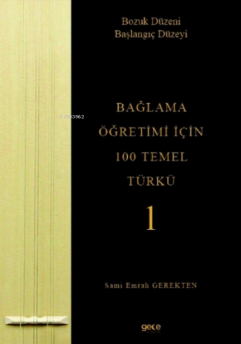 Bağlama Öğretimi İçin 100 Temel Türkü - 1 Sami Emrah Gerekten