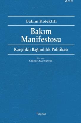 Bakım Manifestosu; Karşılıklı Bağımlılık Politikası