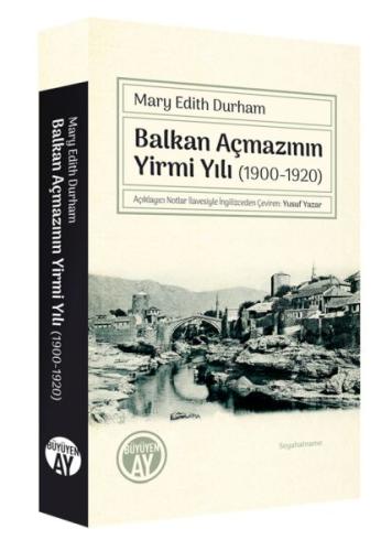 Balkan Açmazının Yirmi Yılı (1900-1920) Mary Edith Durham