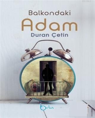 Balkondaki Adam Duran Çetin
