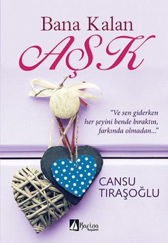 Bana Kalan Aşk Cansu Tıraşoğlu