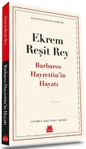 Barbaros Hayrettin'in Hayatı Ekrem Reşit Rey