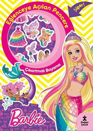 Barbie Eğlenceye Açılan Pencere Çıkartmalı Boyama Kitabı Kolektif