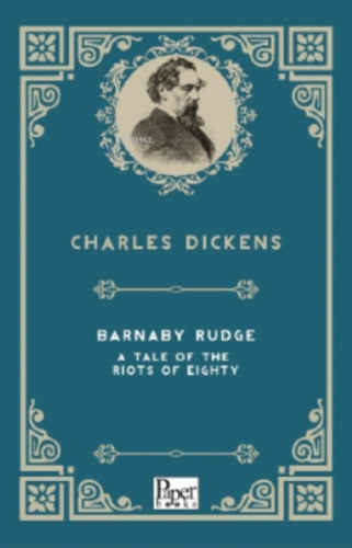 Barnaby Rudge a Tale of the Riots of 'Eighty Charles Dickens