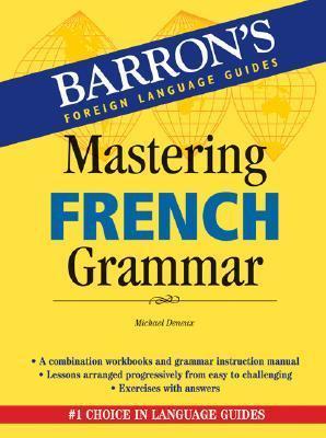 Barron's Mastering Grammar: French Michael Deneux