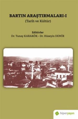 Bartın Araştırmaları 1 - Tarih ve Kültür Tunay Karakök