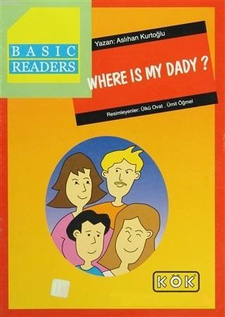 Basic Readers - Where Is My Dady? Aslıhan Kurtoğlu