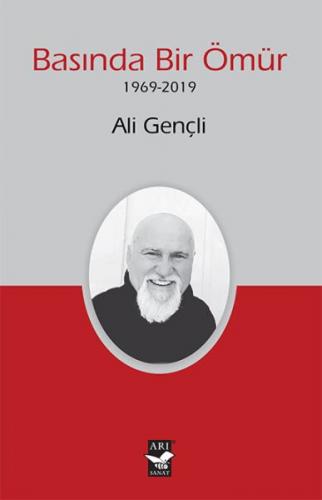Basında Bir Ömür 1969-2019 Ali Gençli