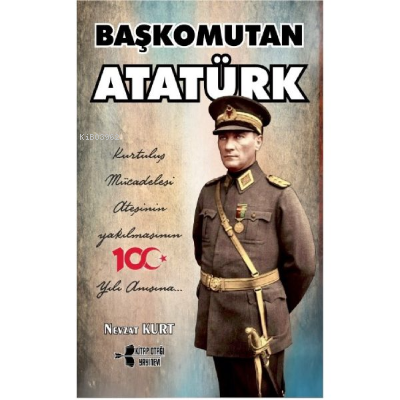 Başkomutan Atatürk Nevzat Kurt
