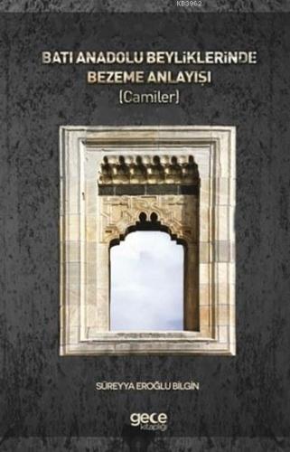 Batı Anadolu Beyliklerinde Bezeme Anlayışı