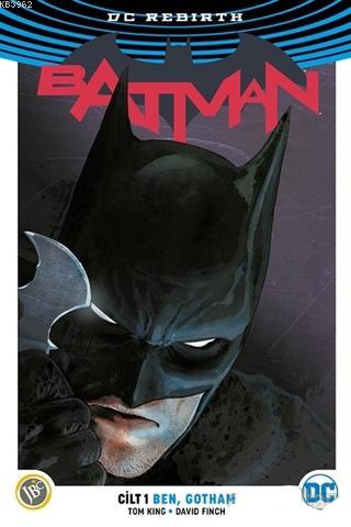 Batman Cilt 1: Ben, Gotham ( DC Rebirth ) Tom King