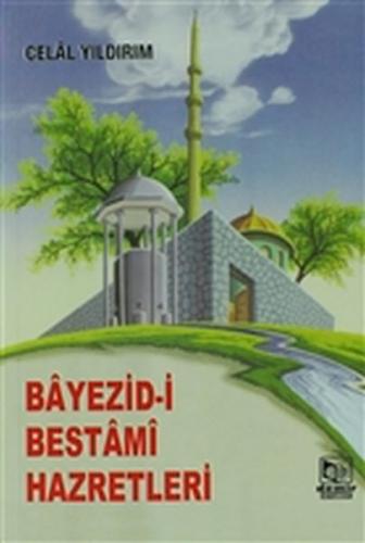 Bayezid-i Bestami Hazretleri (2. Hamur) Celal Yıldırım