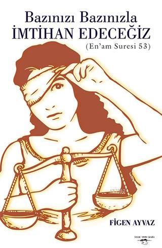 Bazınızı Bazınızla İmtihan Edeceğiz En'am Suresi 53