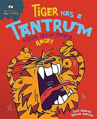 Behaviour Matters: Tiger Has A Tantrum-