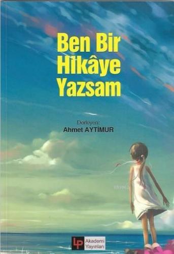 Ben Bir Hikaye Yazsam Ahmet Aytimur