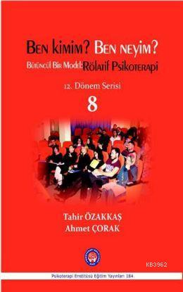 Ben Kimim? Ben Neyim?; Bütüncül Bir Model: Rölatif Psikoterapi / 12. Dönem Serisi 8