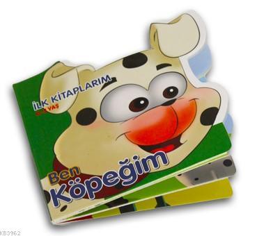 Ben Köpeğim - İlk Kitaplarım 0-3 Yaş Abdulkerim Öztürk